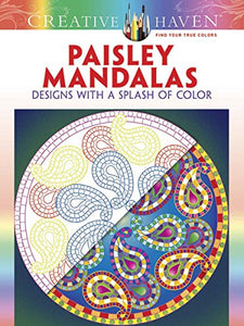 Creative Haven Paisley Mandalas: Designs with a Splash of Color 