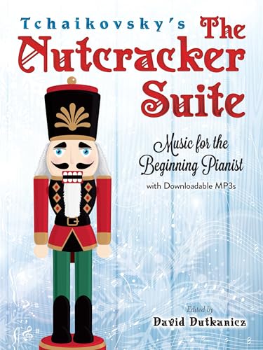 Tchaikovsky'S the Nutcracker Suite: Music for the Beginning Pianist