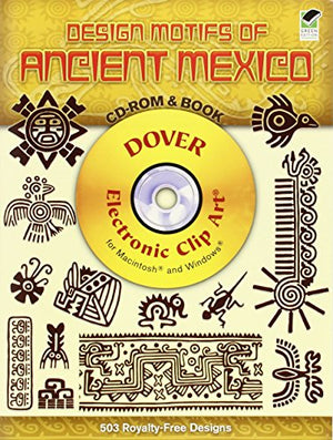 Design Motifs of Ancient Mexico CD-ROM and Book
