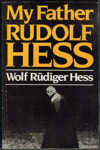 My Father Rudolf Hess
