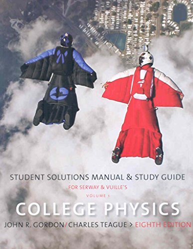 Student Solutions Manual with Study Guide, Volume 1 for Serway/Faughn/Vuille's College Physics, 8th