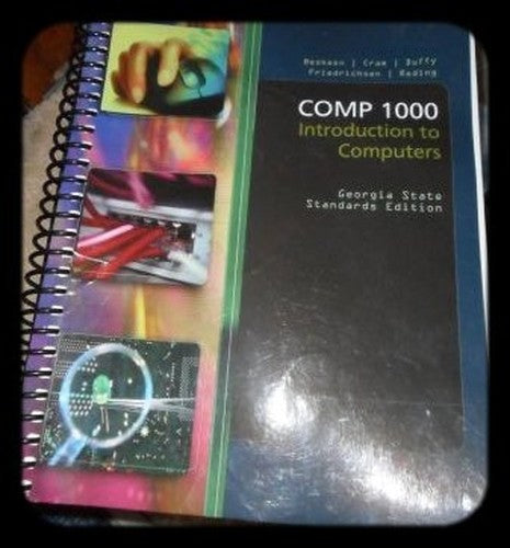 Comp 1000 Introduction to Computers: Custom Edition for Georgia State Standard Edition