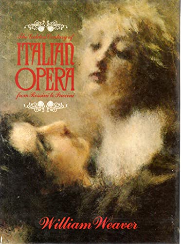 The Golden Century of Italian Opera from Rossini to Puccini