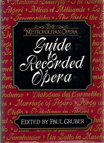 The Metropolitan Opera Guide to Recorded Opera