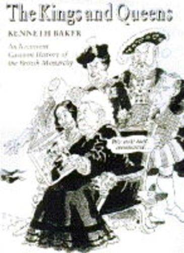 Kings and Queens, The:An Irreverent Cartoon History of the Britis