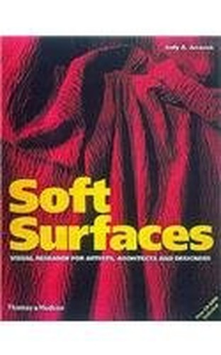 Soft Surfaces:Visual Research for Artists, Architects and Designe