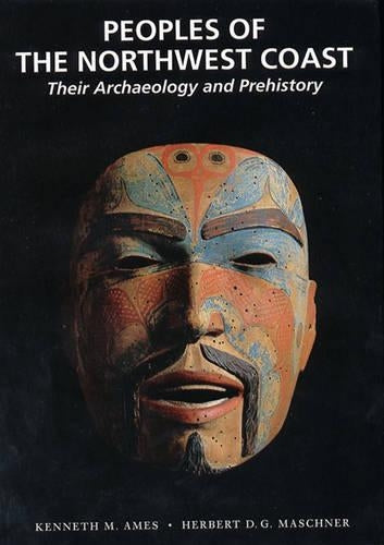 Peoples of the Northwest Coast: Their Archaeology and Prehistory
