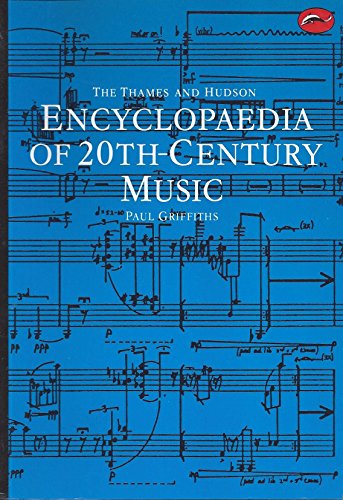 The Thames and Hudson Encyclopaedia of Twentieth Century Music