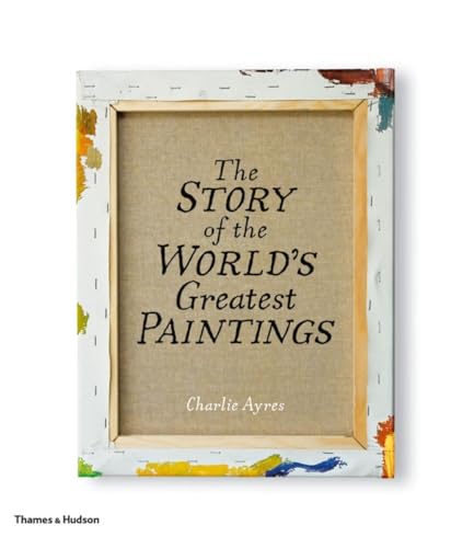 The Story of the World's Greatest Paintings