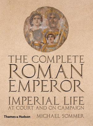 The Complete Roman Emperor