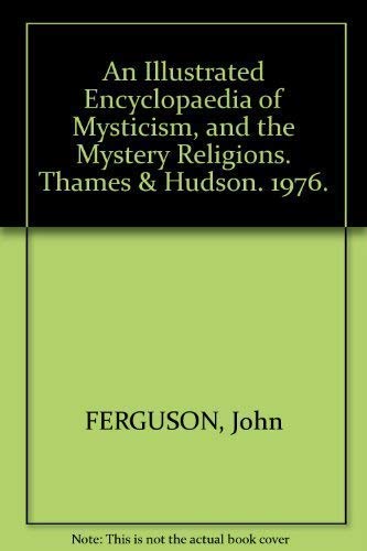 Illustrated Encyclopaedia of Mysticism and the Mystery Religions