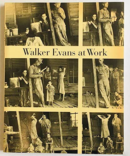 Walker Evans at Work:Photographs Together with Documents Selected