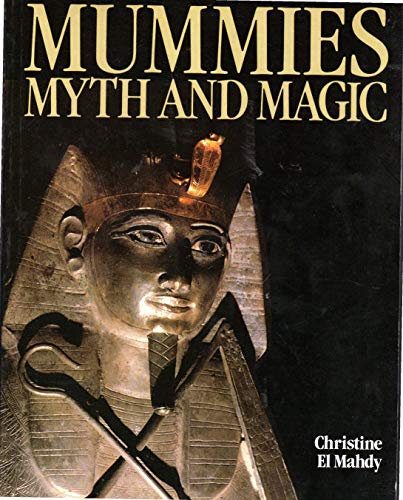 Mummies, Myth and Magic in Anc.Egypt