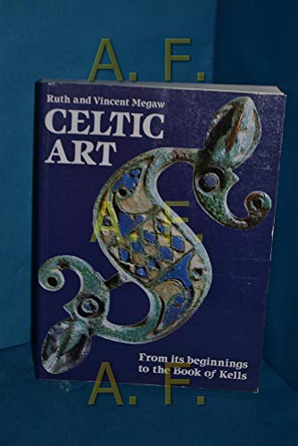 Celtic Art:From its Beginnings to the Book of Kells