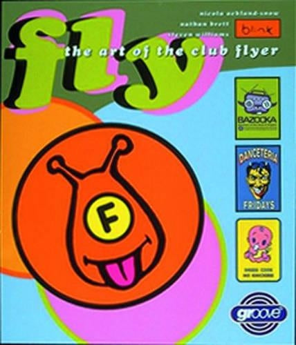 Fly: Art of the Club Flyer