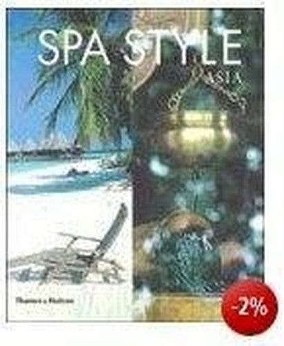 Spa Style Asia:Therapies Cuisines Spas