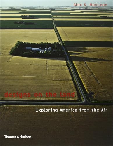 Designs on the Land: Exploring America from the Air