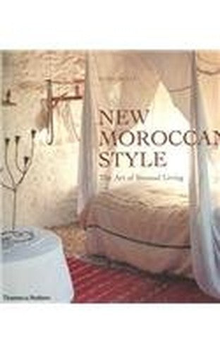 New Moroccan Style:The Art of Sensual Living