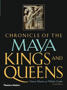 Chronicle of the Maya Kings and Queens 