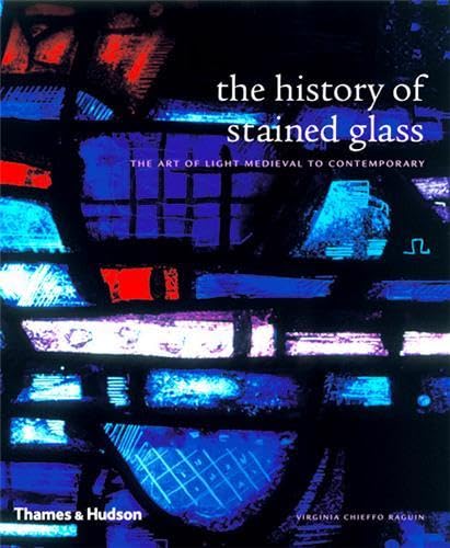 History of Stained Glass, The:The Art of Light Medieval to Contem