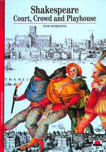 Shakespeare:Court, Crowd and Playhouse