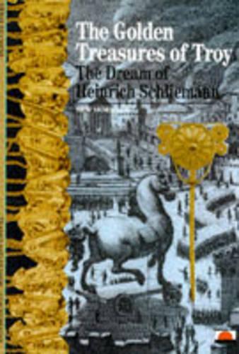 Golden Treasures of Troy, The:The Dream of Heinrich Schliemann