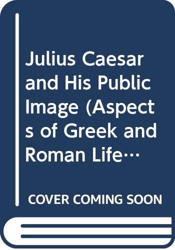 Julius Caesar and His Public Image
