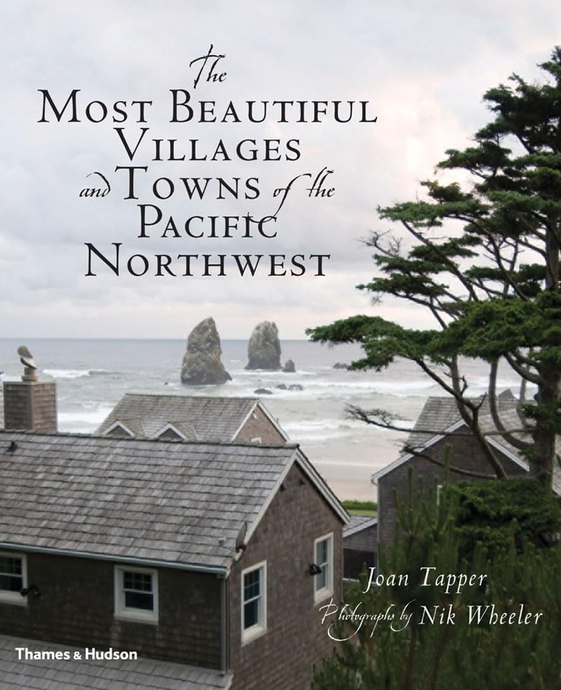 The Most Beautiful Villages and Towns of the Pacific Northwest, The