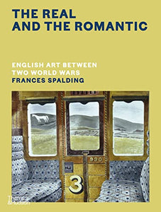 The Real and the Romantic: English Art Between Two World Wars  A Times Best Art Book of 2022 