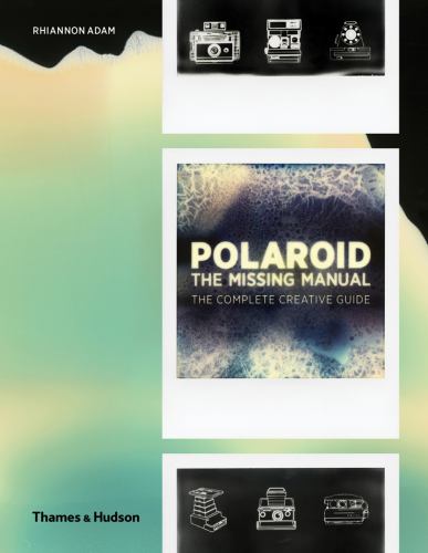 Polaroid: The Missing Manual