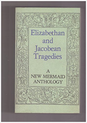 Elizabethan and Jacobean Tragedies