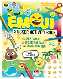 The Ultimate Emoji Sticker Activity Book 