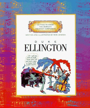 GETTING TO KNOW THE WORLD'S GREATEST COMPOSERS:DUKE ELLINGTON