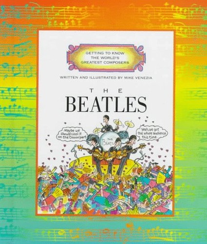 GETTING TO KNOW THE WORLD'S GREATEST COMPOSERS:THE BEATLES