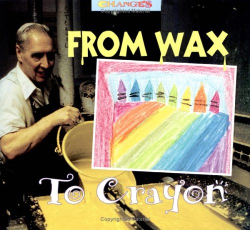 From Wax to Crayon (Changes)