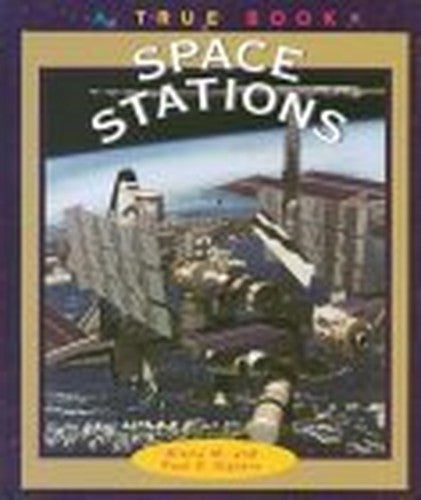 TRUE BOOKS:SPACE STATIONS