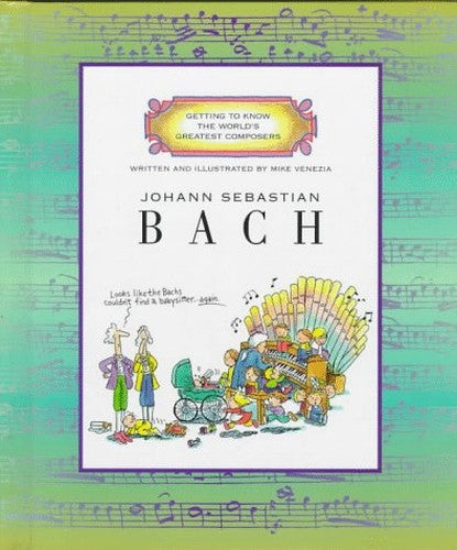 GETTING TO KNOW COMPOSERS:BACH