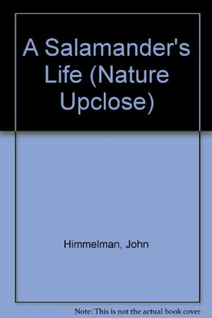 A Salamander's Life