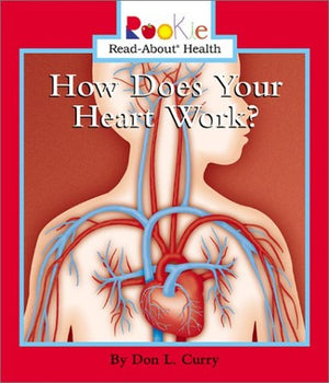 How Does Your Heart Work?