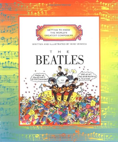 GETTING TO KNOW THE WORLD'S GREATEST COMPOSERS:THE BEATLES