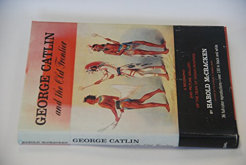 George Catlin & the Old Frontier