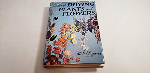 Art of Drying Plants & Flowers