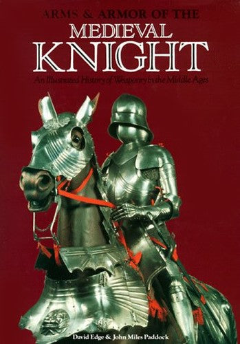 Arms & Armor of the Medieval Knight