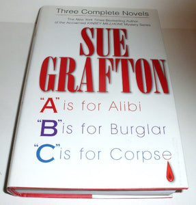 Sue Grafton: Three Complete Novels; A, B & C 