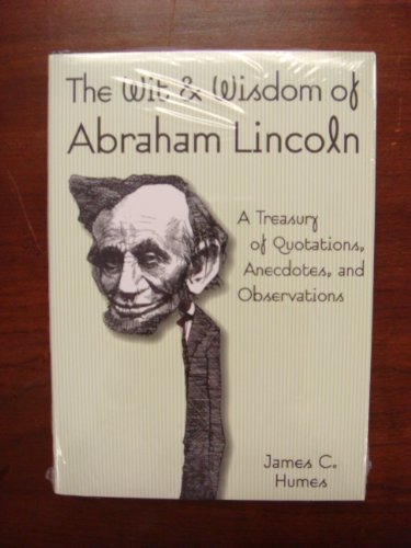 The Wit and Wisdom of Abraham Lincoln