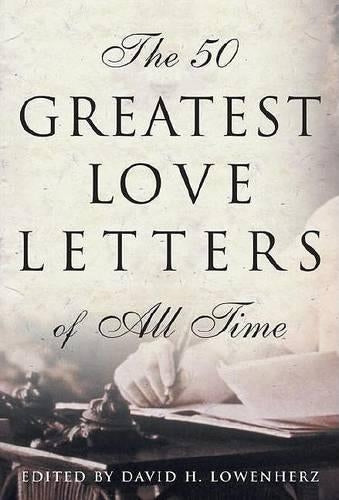 The Fifty Greatest Love Letters of All Time