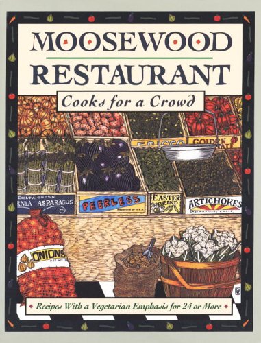 Moosewood Restaurant Cooks for a Crowd