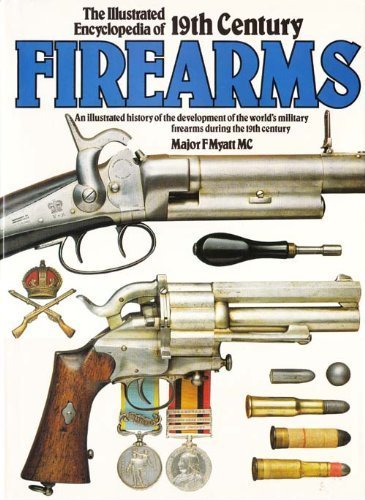 An Illustrated Encyclopedia of 19th Century Firearms