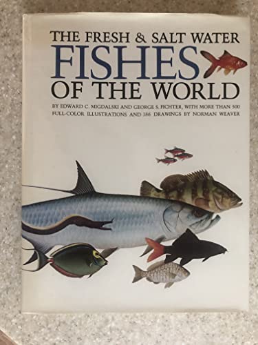 The Fresh and Salt Water Fishes of the World