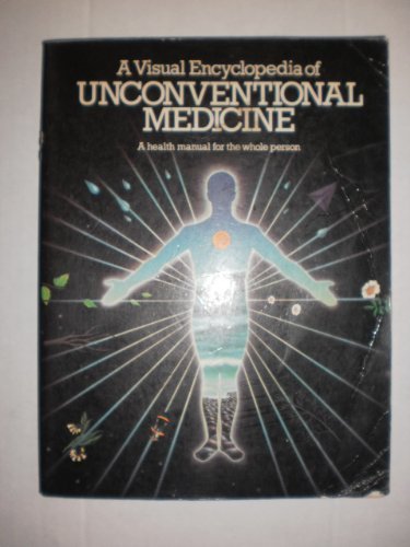 A Visual Encyclopedia of Unconventional Medicine